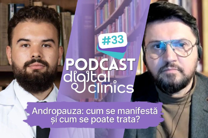 Podcast #33 - Andropauza: cum se manifestă și cum se poate trata?